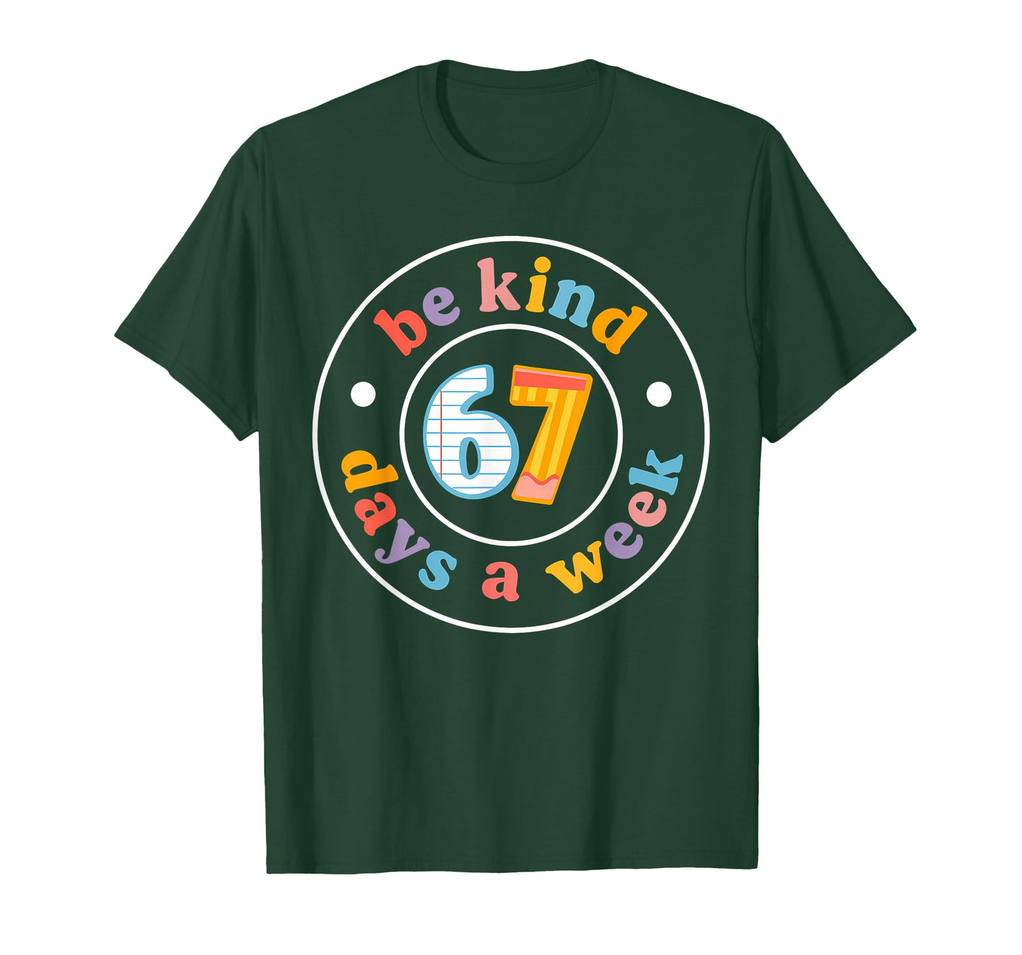 Be Kind 6-7 Days A Week Six Seven Teacher 67 Meme Kids T-Shirt