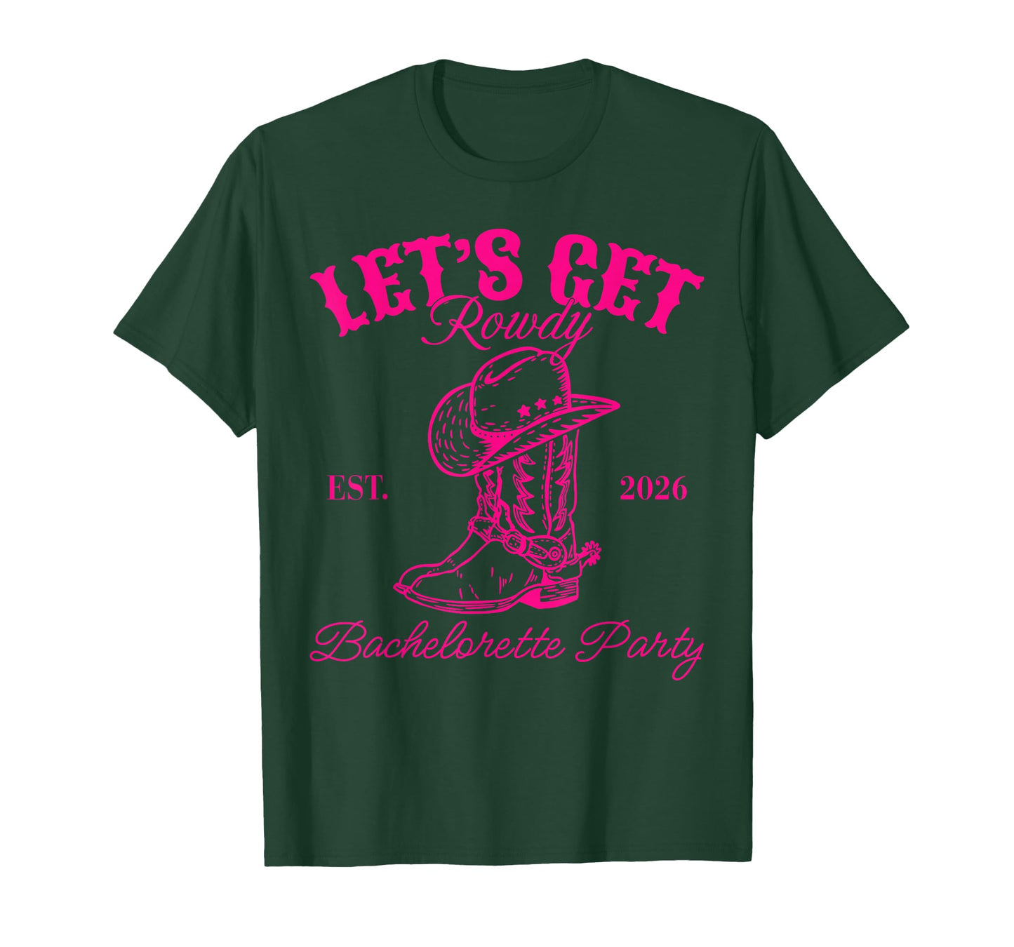 Let's Get Rowdy Est 2026 Bachelorette Party Matching T-Shirt