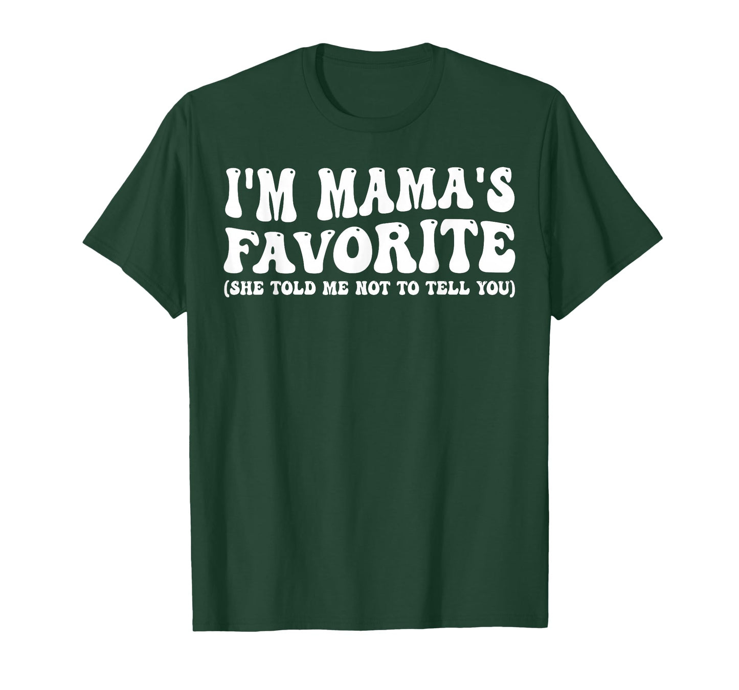 Funny Mamas Favorite Son Daughter I'm Mama's Favorite T-Shirt
