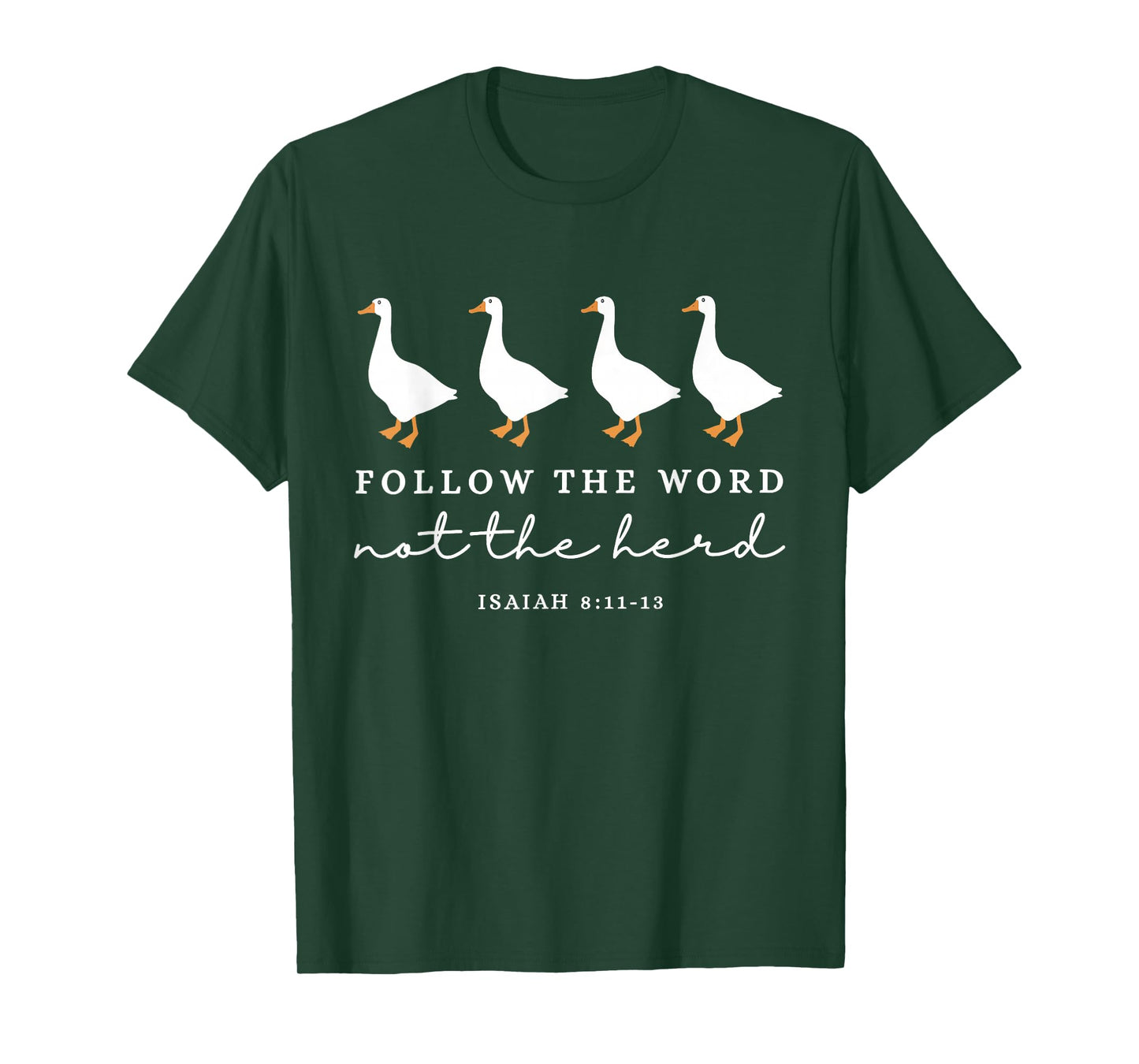 Follow The Word Not The Herd Christian Goose Bible Verse T-Shirt
