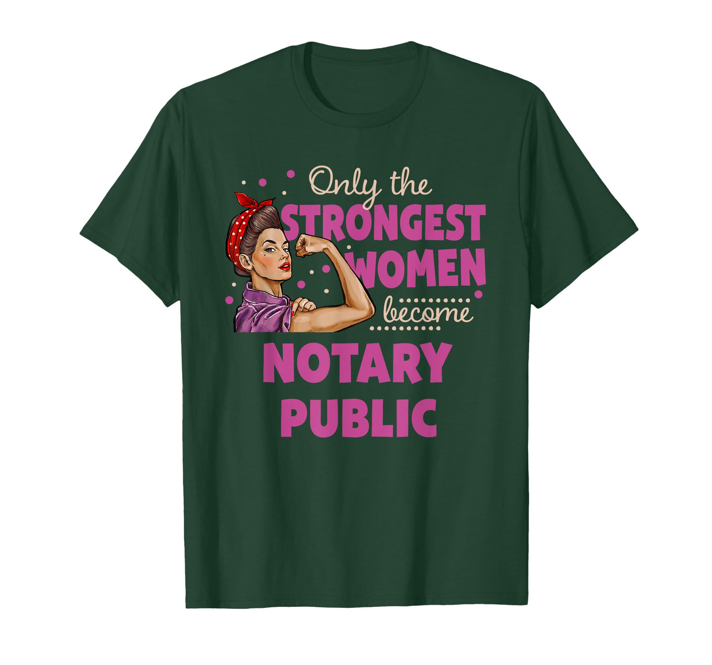 Only The Strongest Women Become Notary Public T-Shirt