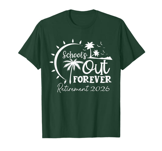 School's Out Forever Retired Teacher Retirement 2026 T-Shirt