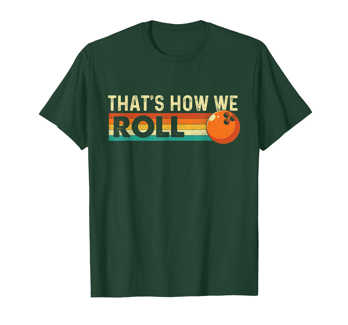 That's How We Roll - Bowling Bowler T-Shirt