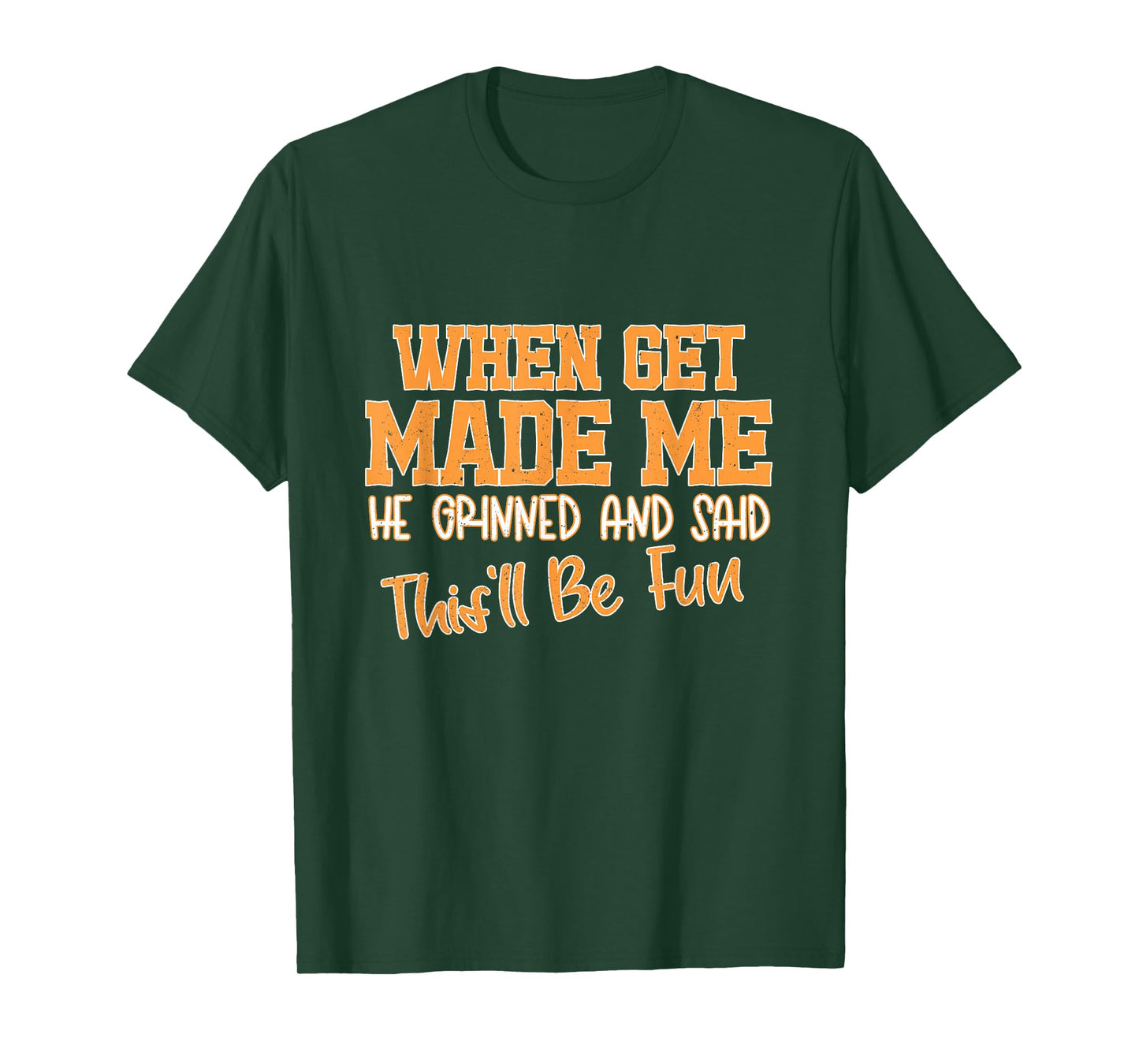 Retro When God Made Me He Grinned and Said This Will Be Fun T-Shirt