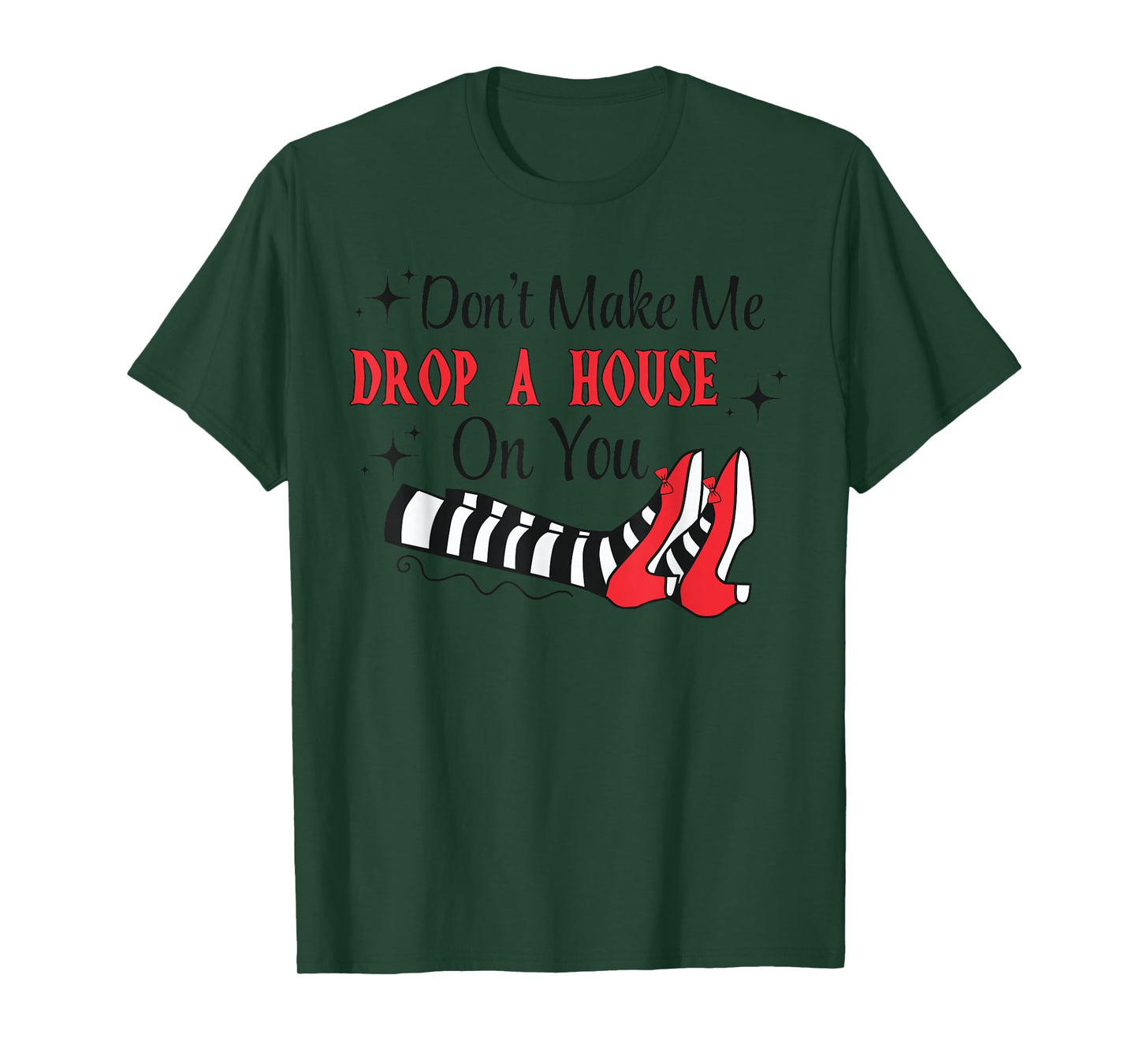 Don't Make Me Drop A House On You Halloween Witch Women Girl T-Shirt