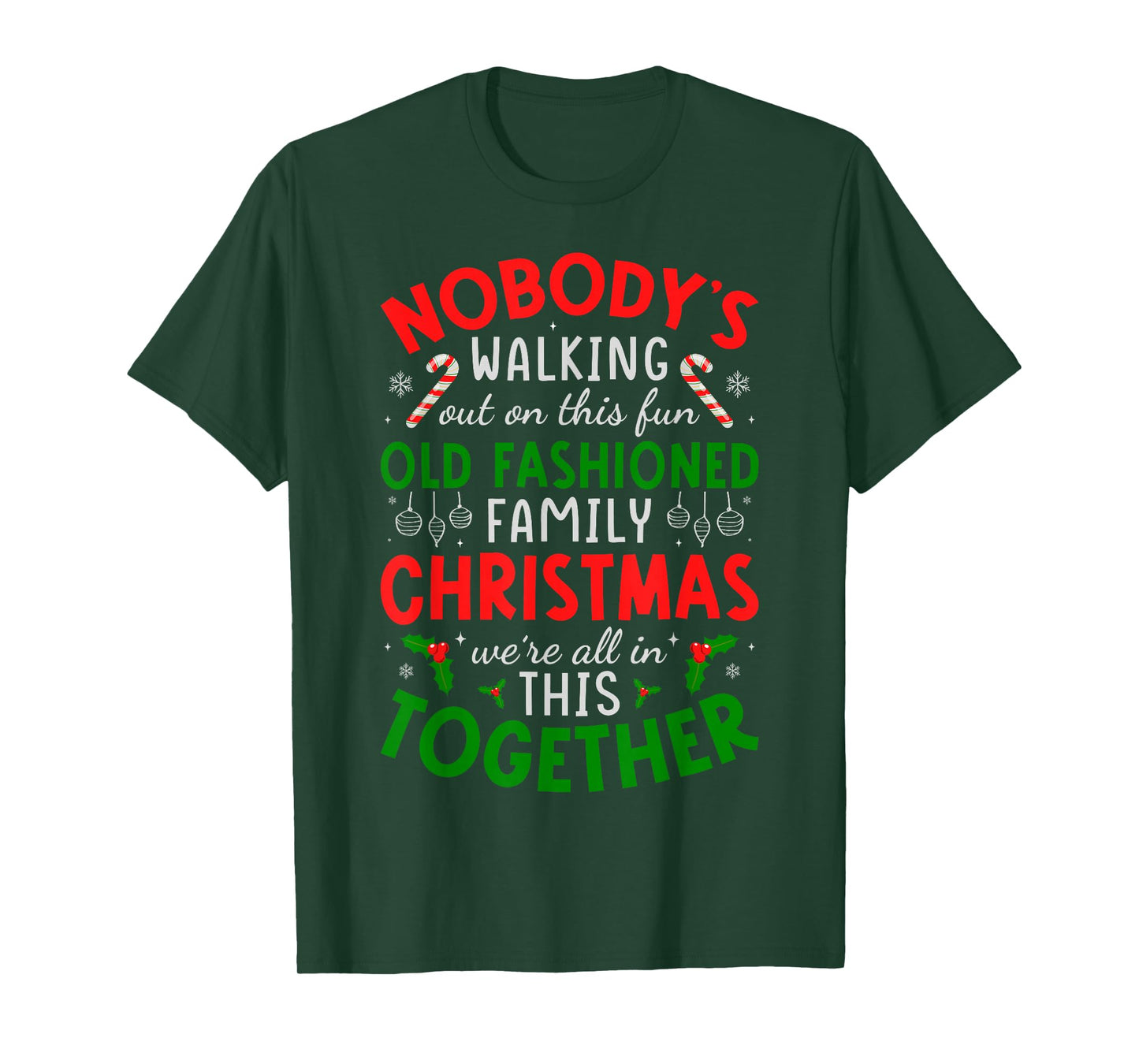 Nobody's Walking Out on This Fun Old Fashioned Family T-Shirt