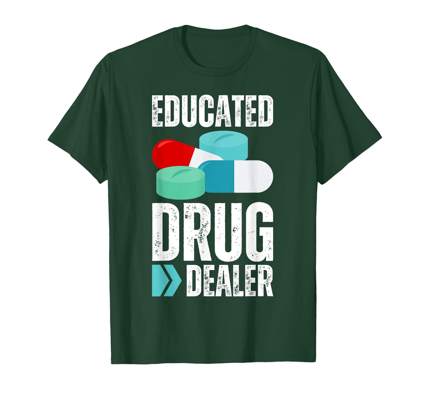 Educated Drug Dealer Pharmacist Legal Drugs Dealers Pharmacy T-Shirt