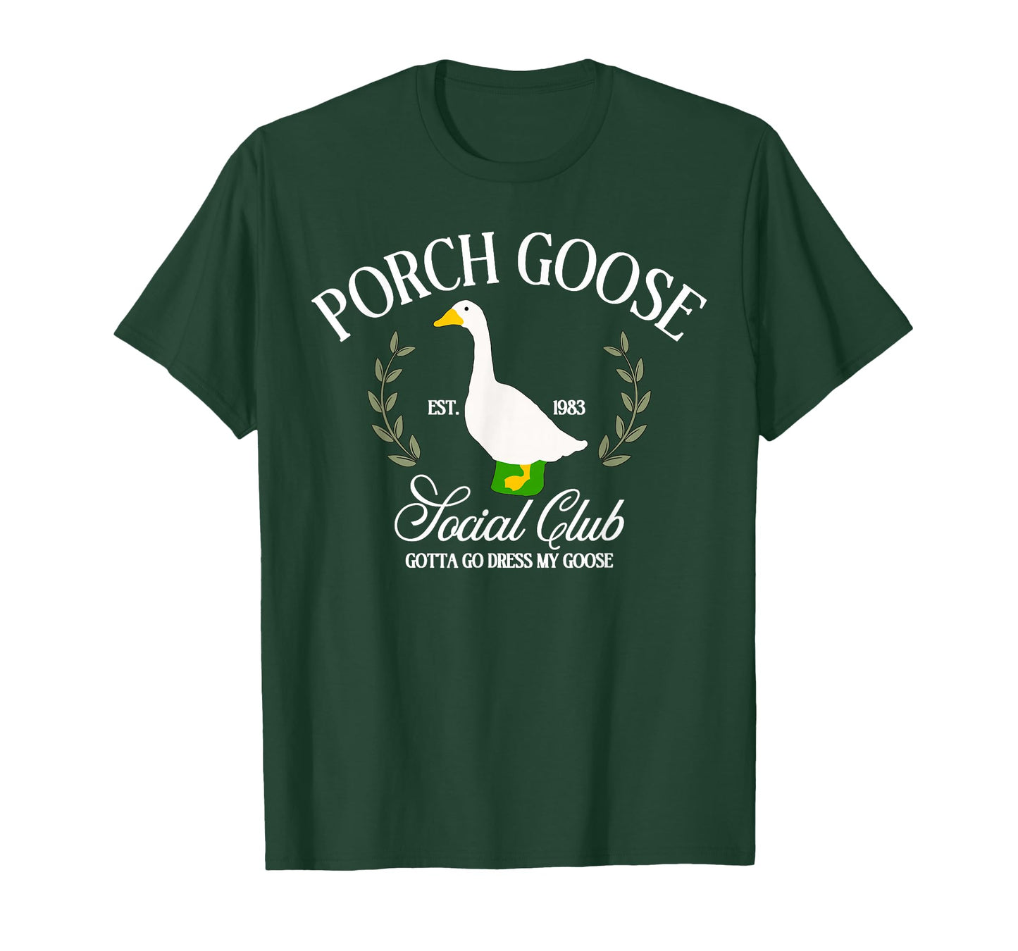 Porch Goose Social Club Gotta Go Dress My Goose Silly Goose T-Shirt