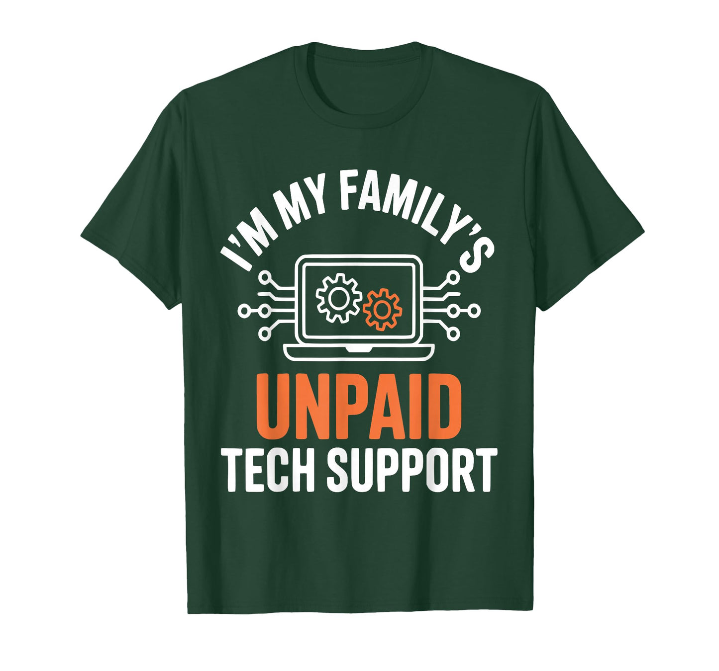 I'm My Family's Unpaid Tech Support Funny Technical Support T-Shirt