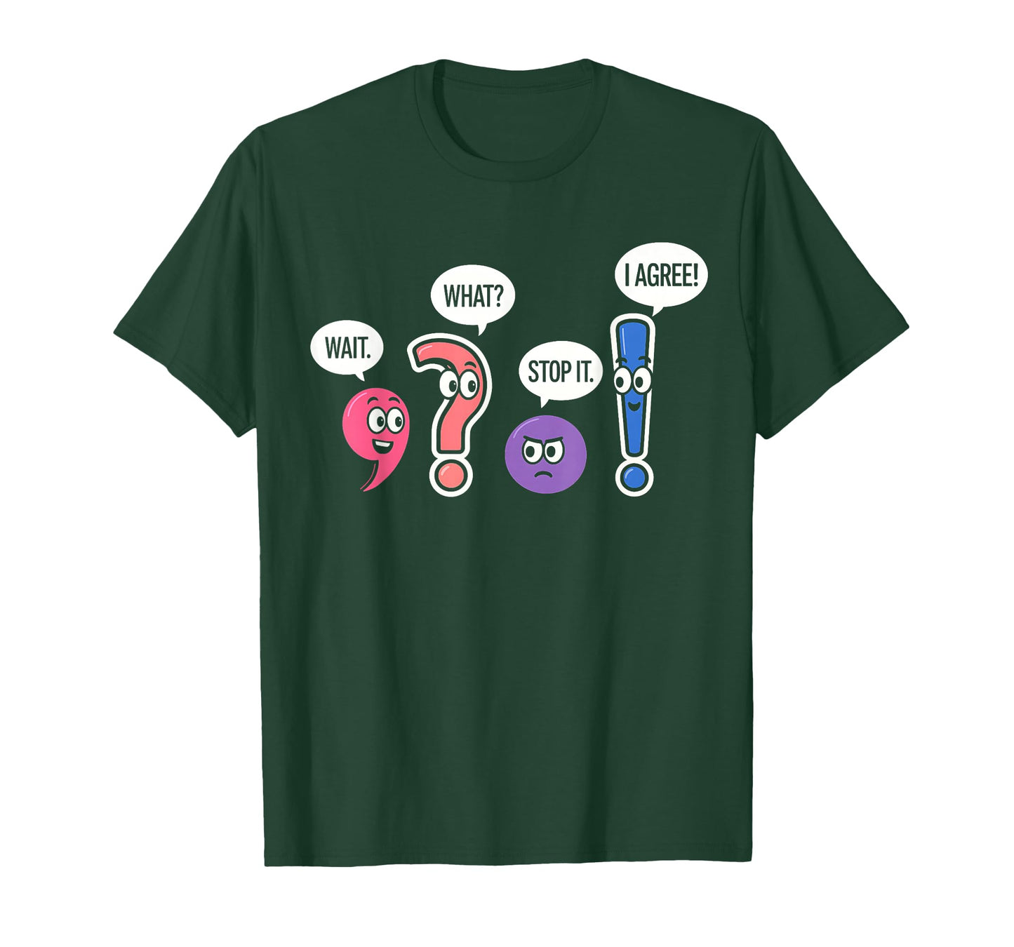 Funny Grammar Teacher Wait What Stop It I Agree Humor T-Shirt