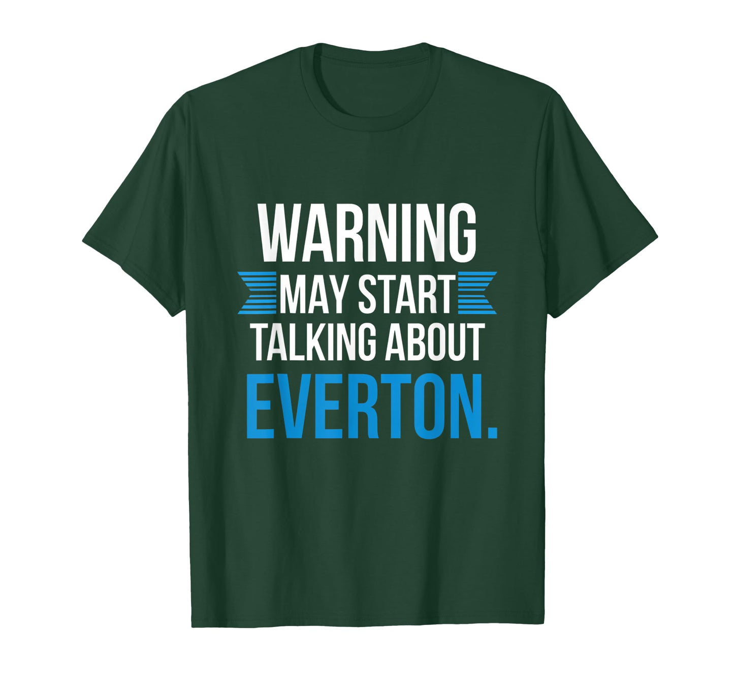 Funny Everton Warning may start talking about Everton T-Shirt