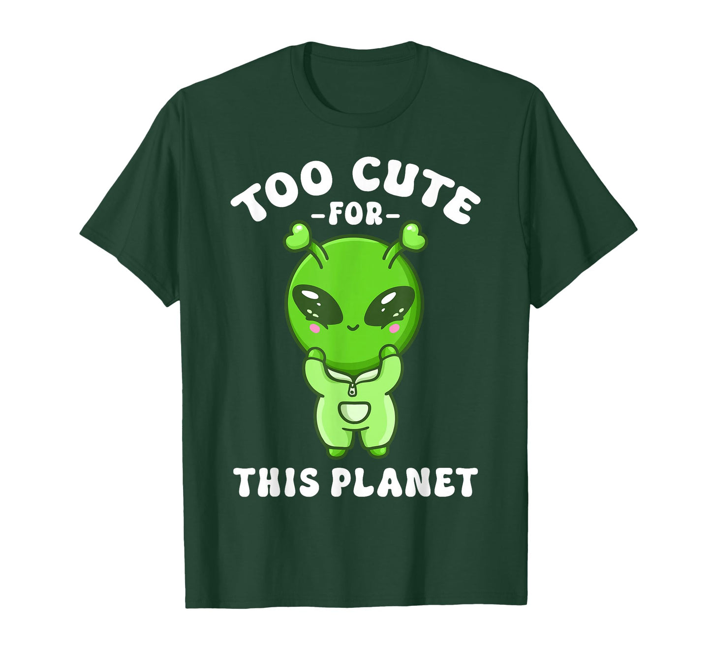 Alien Kawaii Cute Alien Too Cute for This Planet T-Shirt