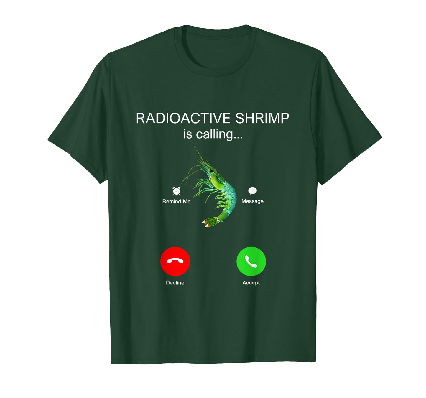 Radioactive Shrimp is Calling Funny Meme T-Shirt