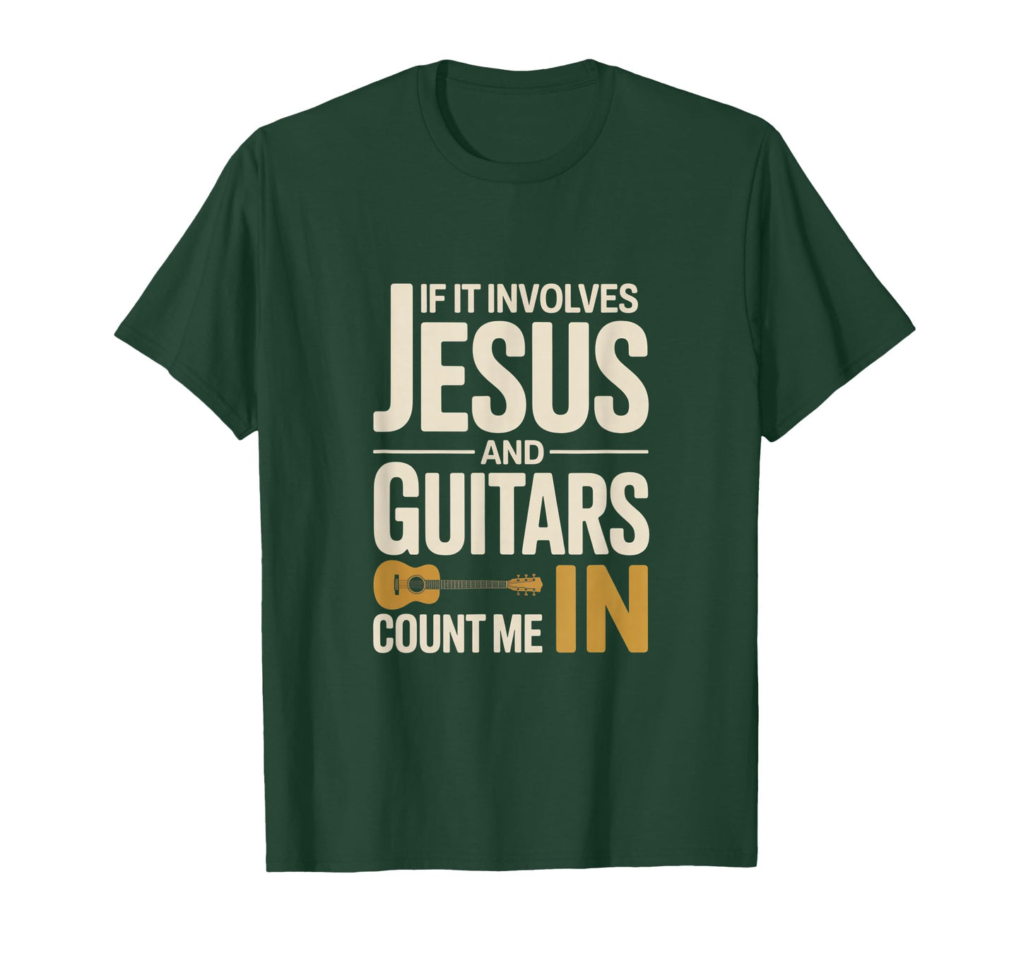 If It Involves Jesus and Guitars Count Me in Guitarist Gifts T-Shirt