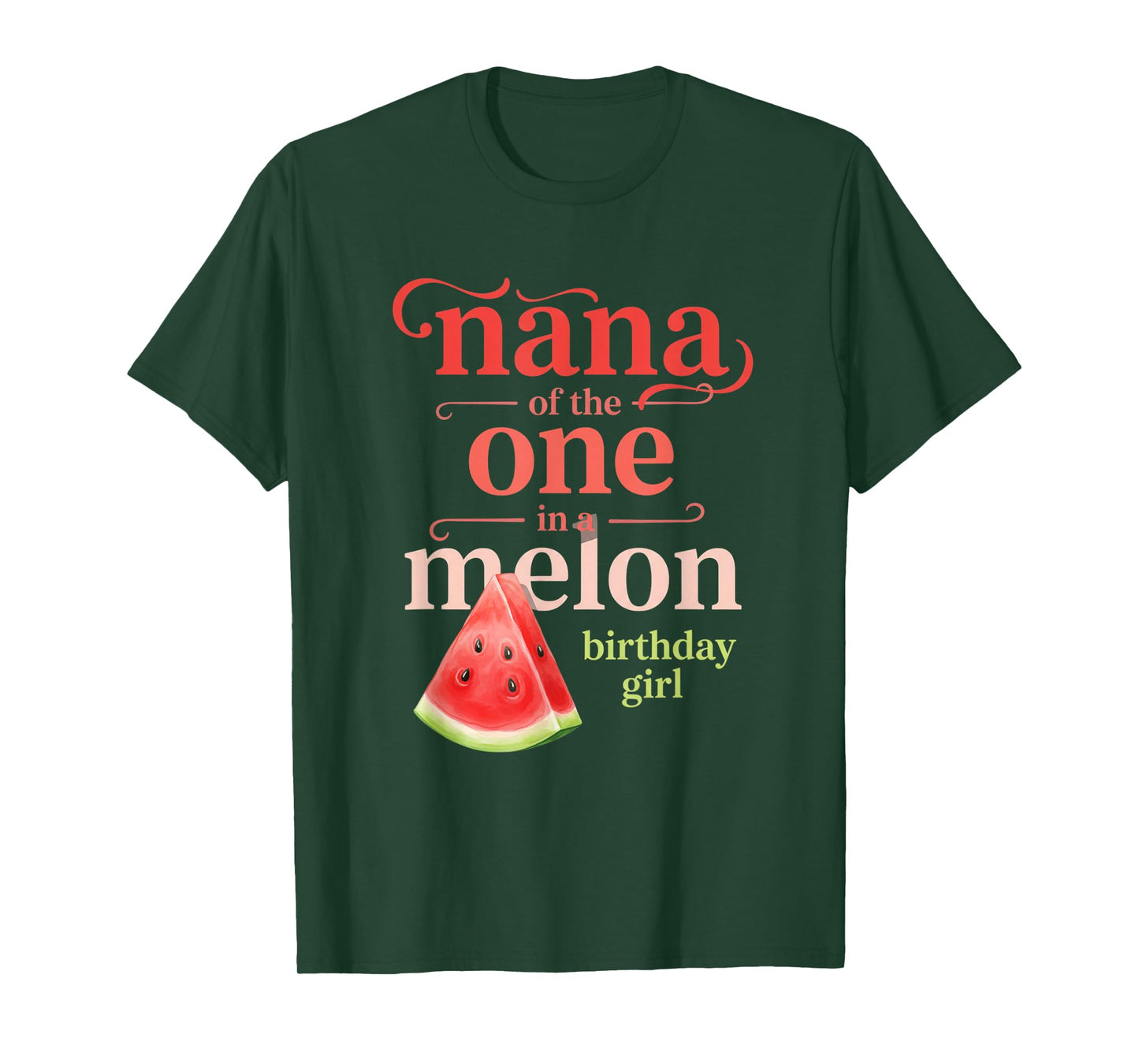 Grandparent Nana of The One in A Melon Birthday Girl Waterm T-Shirt