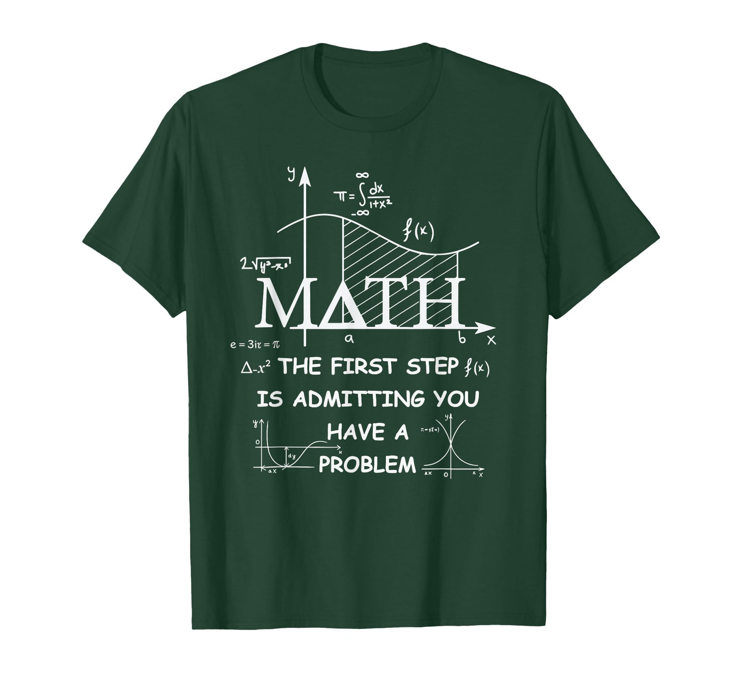 Math The First Step is Admitting You Have A Problem T-Shirt