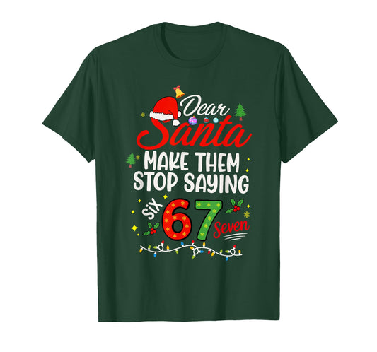 Please Make Them Stop Saying 6-7 Funny Santa Christmas T-Shirt
