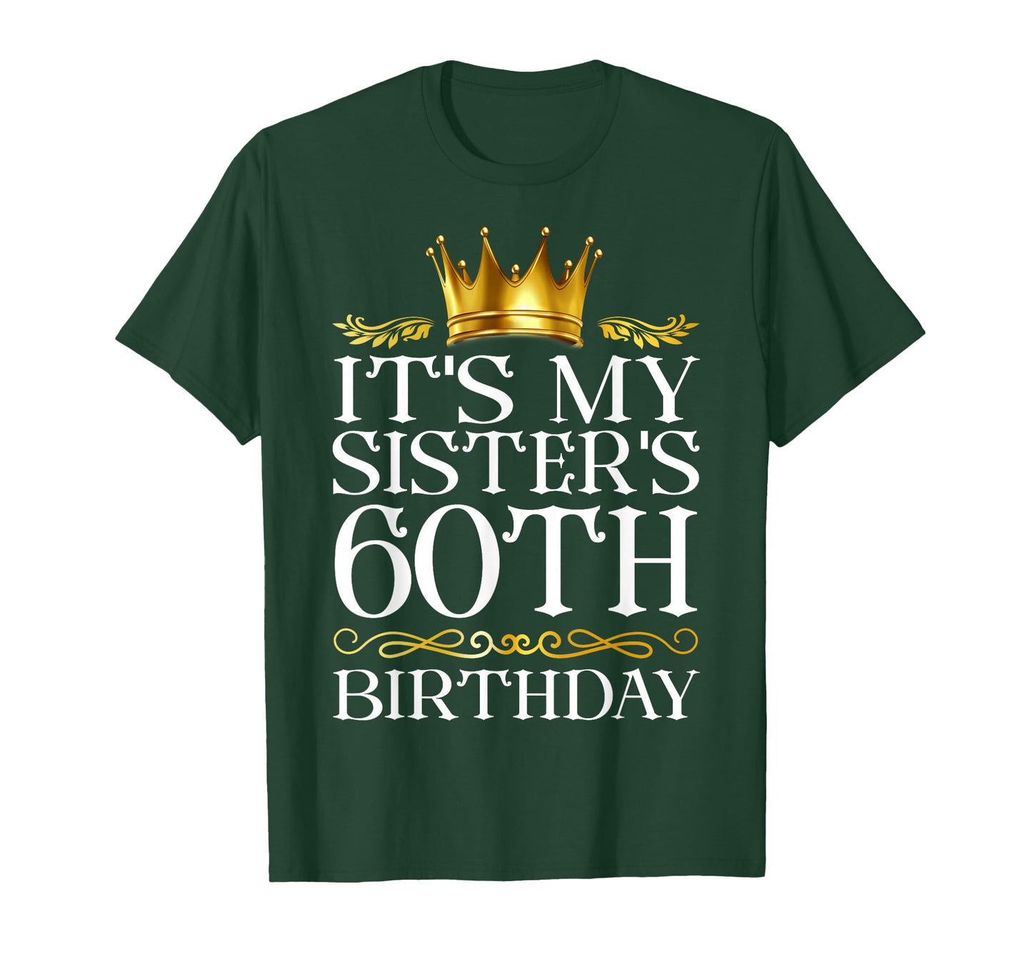 It's My Sister's 60th Birthday Happy Birthday 60 Years Old T-Shirt