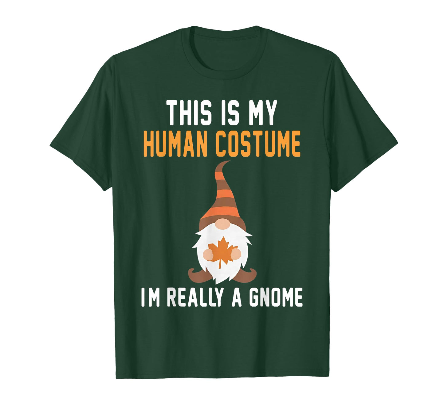 This is My Human Costume I'm Really A Gnome Halloween T-Shirt