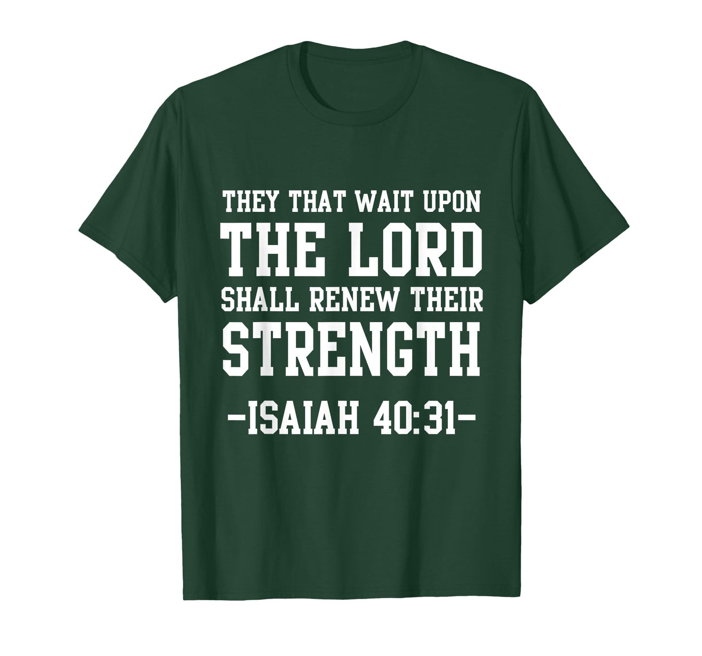 Isaiah 40:31 Bible Quote Christian Men Wait Upon The Lord T-Shirt