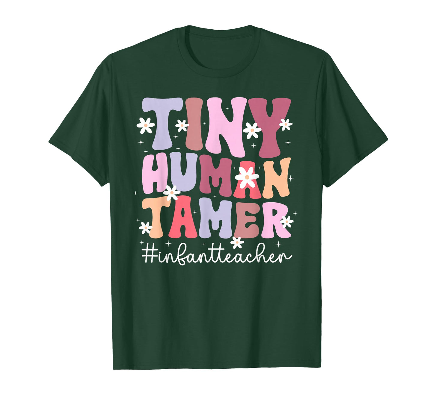 Tiny Human Tamer Infant Teacher Infant Teaching T-Shirt