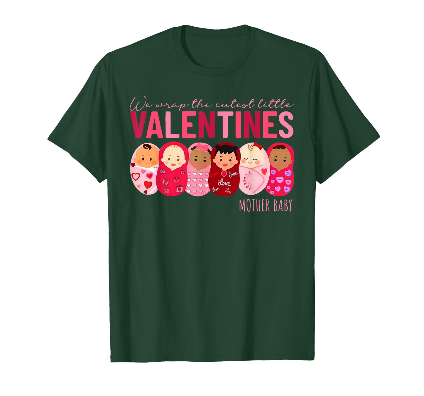 We Wrap The Cutest Little Valentines Mother Baby Nurse T-Shirt