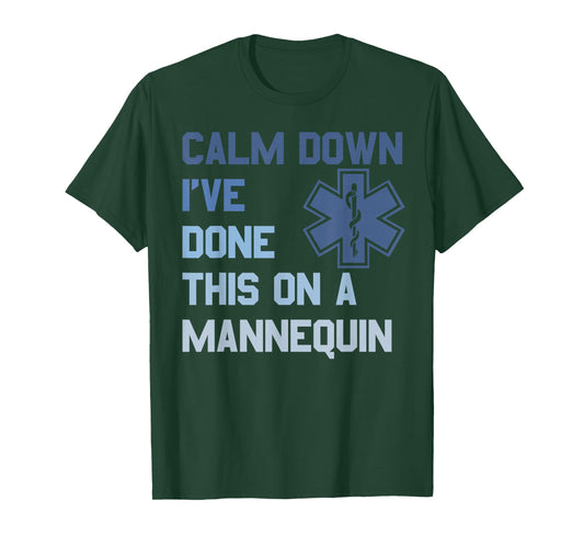 Funny Nurse Don't Worry I Did This On A Mannequin Once EMT T-Shirt