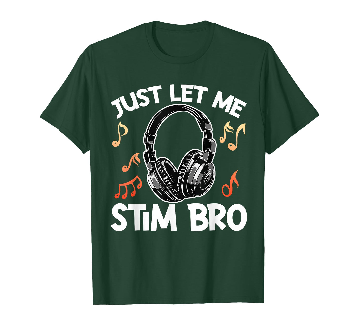 Just Let Me Stim Bro T-Shirt