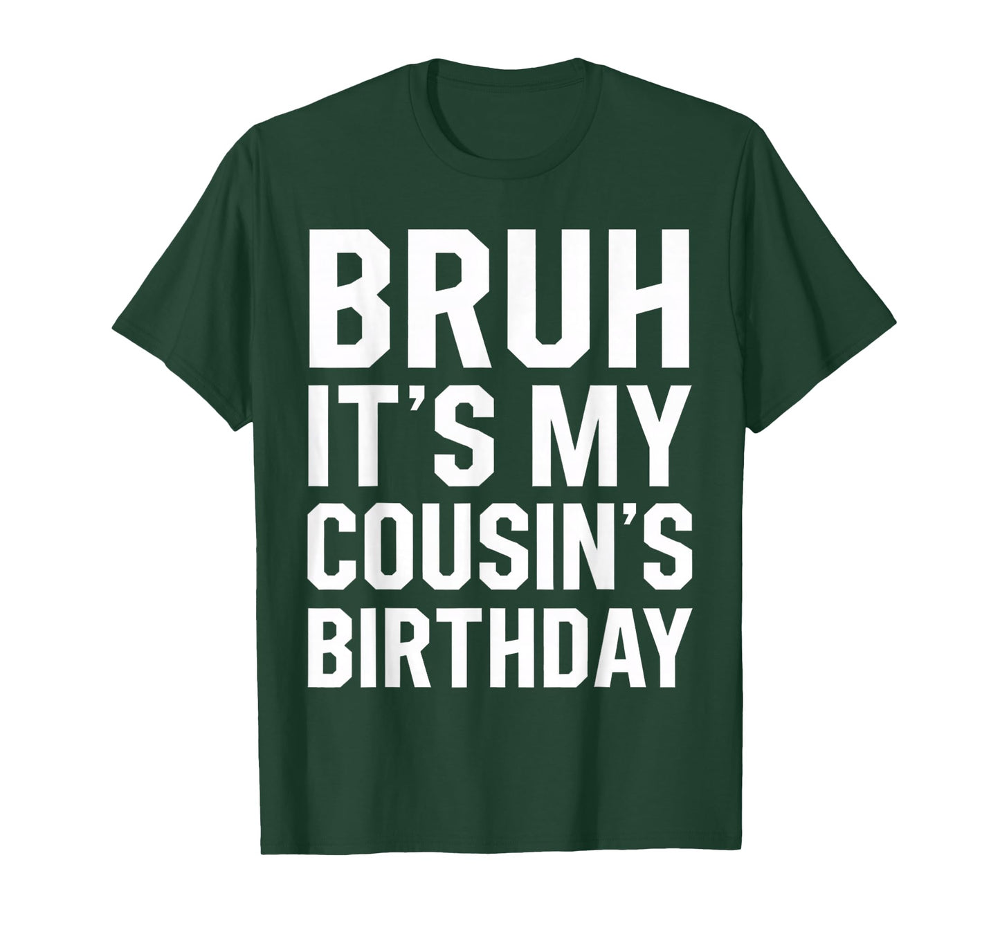 Bruh It's My Cousin's Birthday Matching Bday Family Birthday T-Shirt