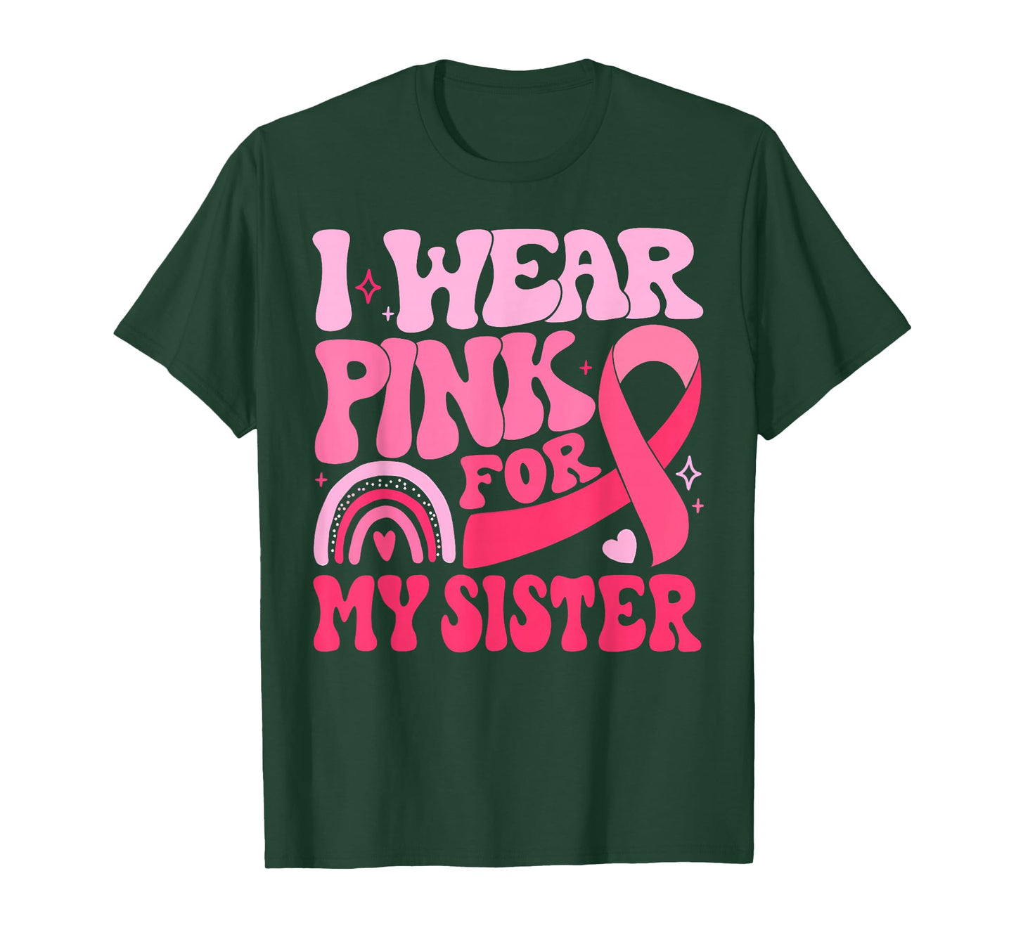 I Wear Pink For My Sister Ribbon Breast Cancer Awareness T-Shirt