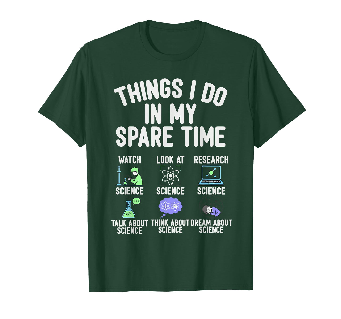 Things I Do in My Spare Time Funny Science Watching T-Shirt