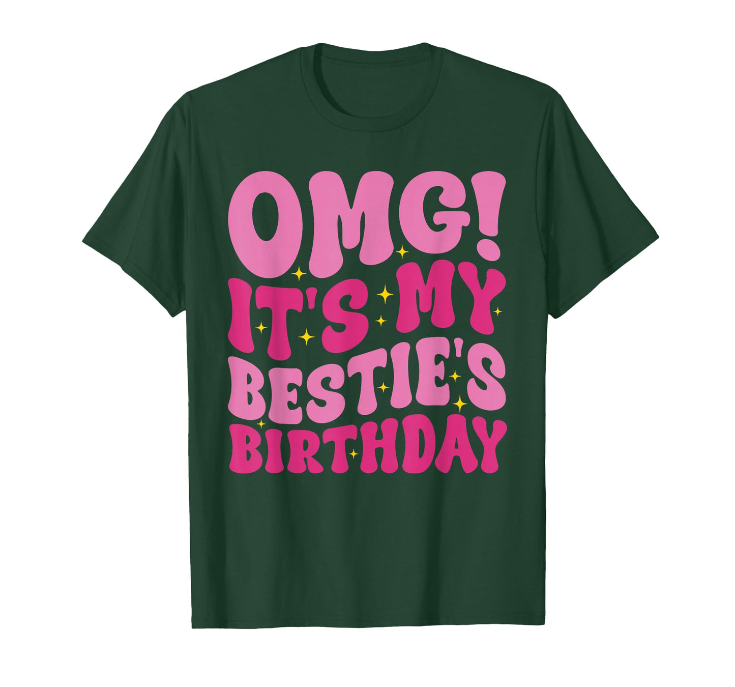 OMG It's My Bestie's Birthday Funny Best Friend Birthday T-Shirt