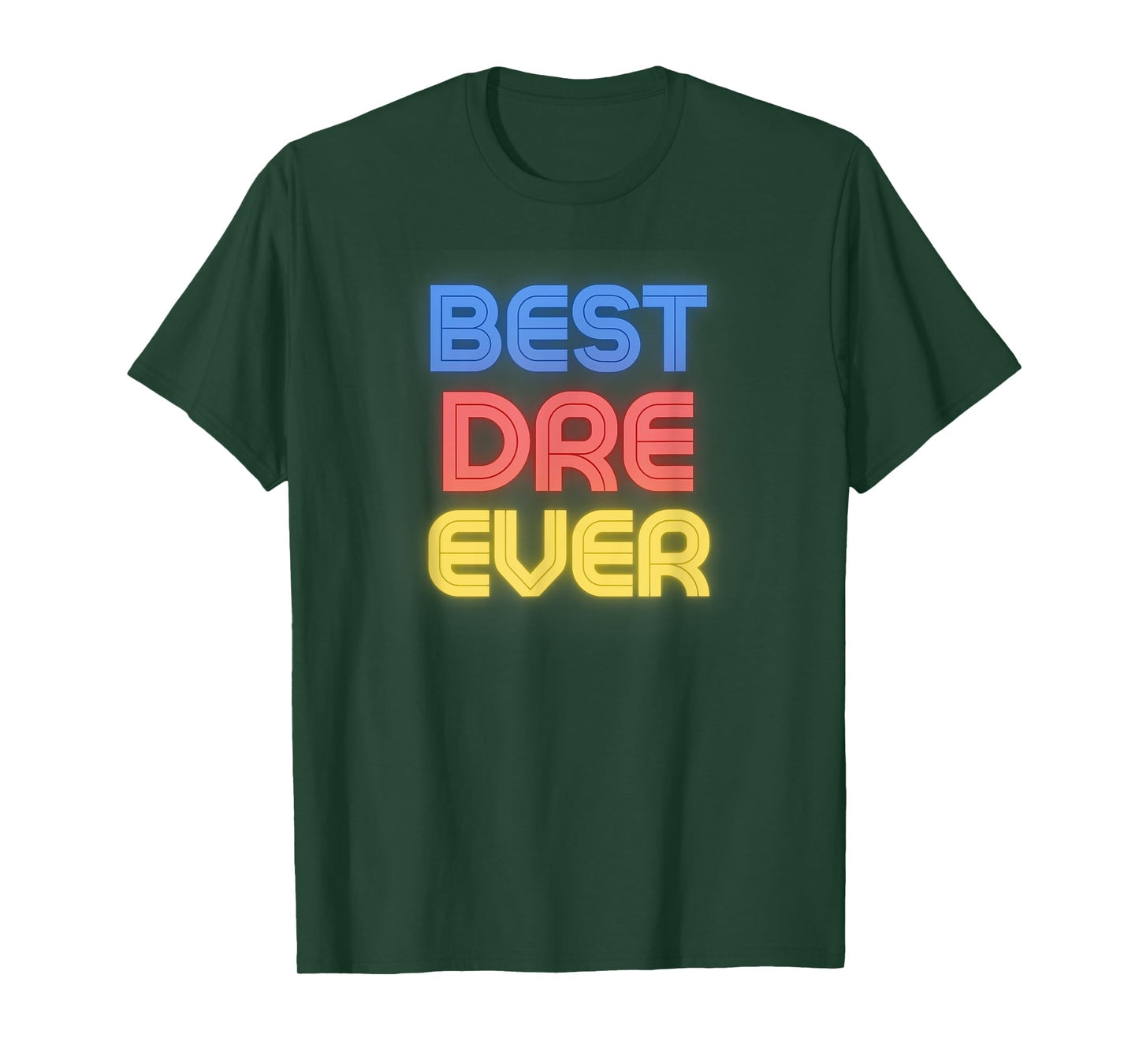 Best Dre Ever - Funny Dre Name Dre T-Shirt, Small, Black