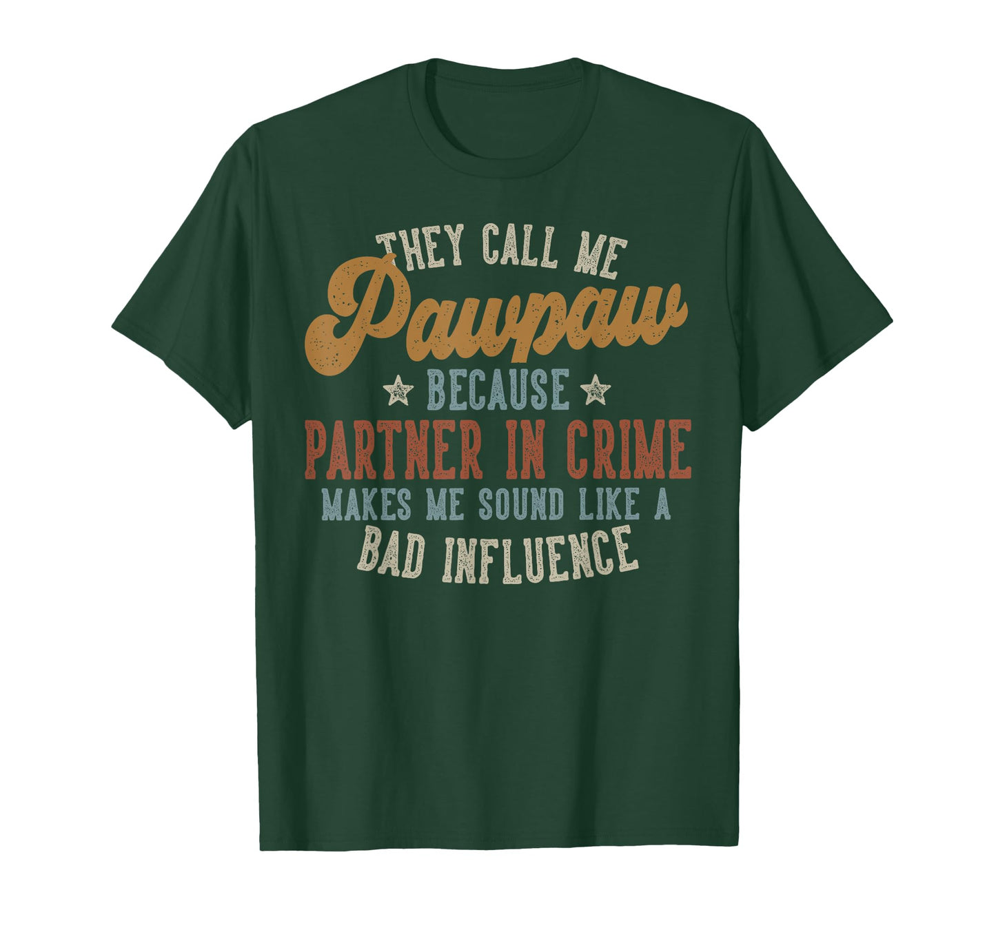 They Call Me Pawpaw Funny Father's Day Pawpaw T-Shirt