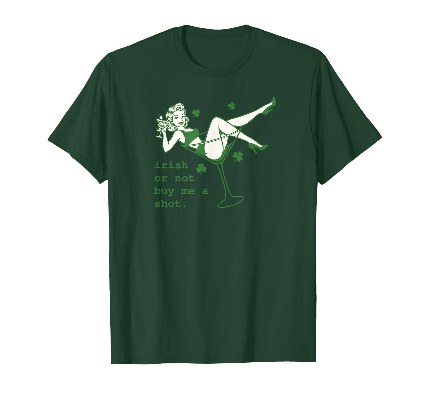 Irish Or Not Buy Me Shot Martini Funny Irish St Patricks T-Shirt