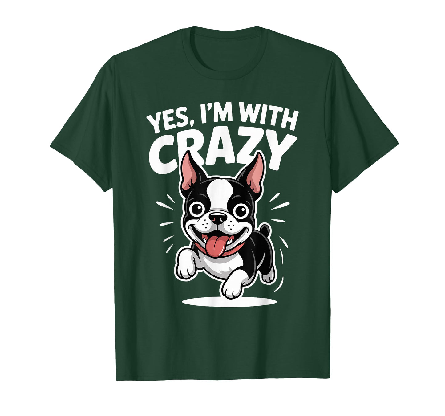 Yes I'm with Crazy Dog Lover Cartoon Funny Boston Terrier T-Shirt