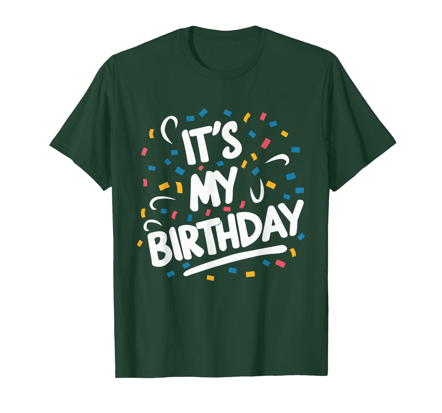 It's My Birthday For Boys Girls Kids Men Women Funny T-Shirt