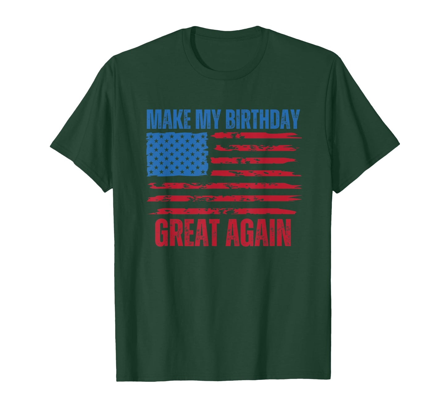 Funny Birthday Make My Birthday Great Again Flag T-Shirt