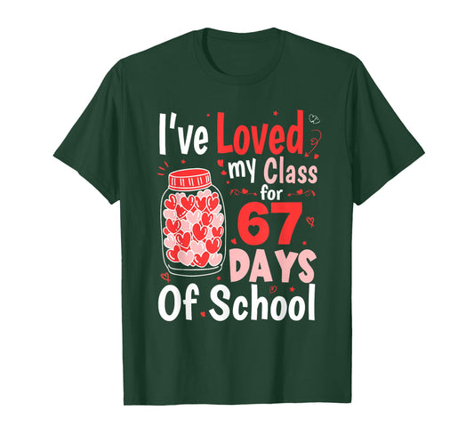 Loved My Class for 67 Days of School Valentines Day Teacher T-Shirt