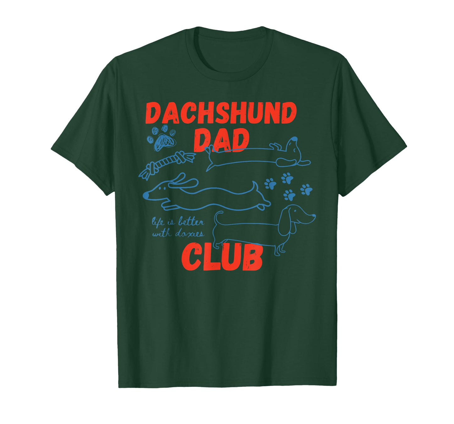 Dachshund Dad Club Life is Better with Doxies Artwork T-Shirt