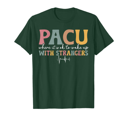 Pacu Funny Pacu Nurse Post Anesthesia Care Unit Pacu Nursing T-Shirt