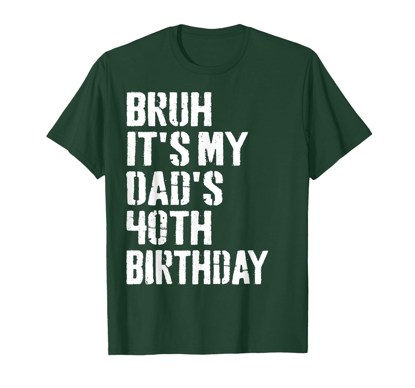 Bruh It's My Dad's 40th Birthday Funny Bday Father Son T-Shirt