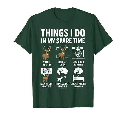 Funny Deer Things I Do Hunting in My Spare Time Humor T-Shirt