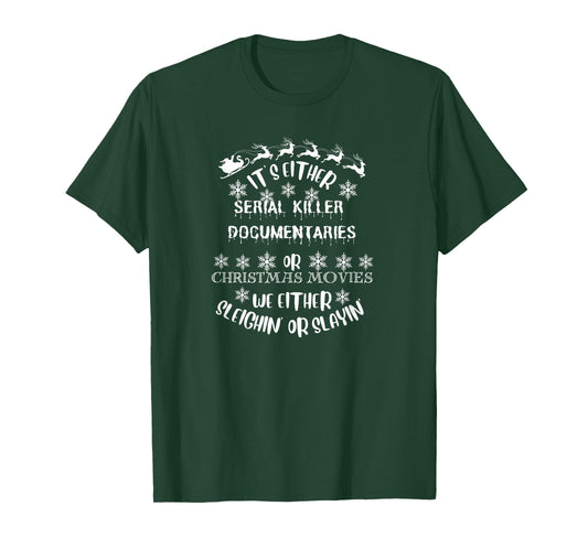 Funny Holiday Sleighin or Slayin T-Shirt
