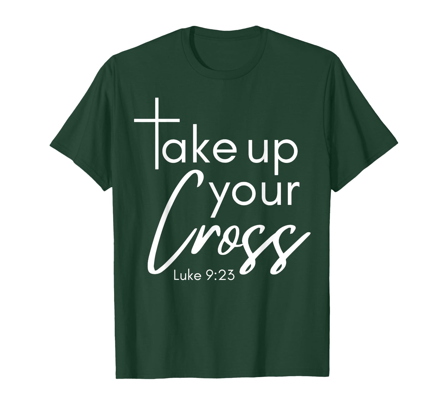 Take Up Your Cross Luke 9-23 Women's Christian Bible Verse T-Shirt
