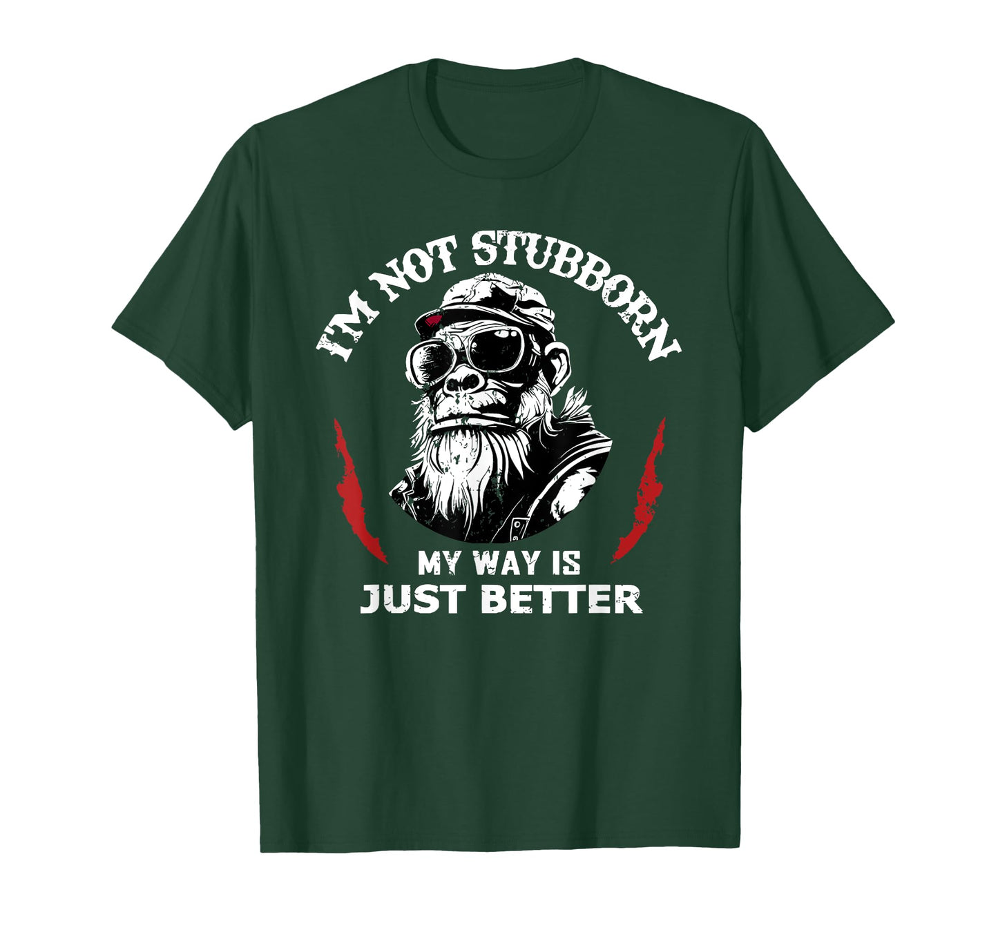 i'm not stubborn my way is just better T-Shirt