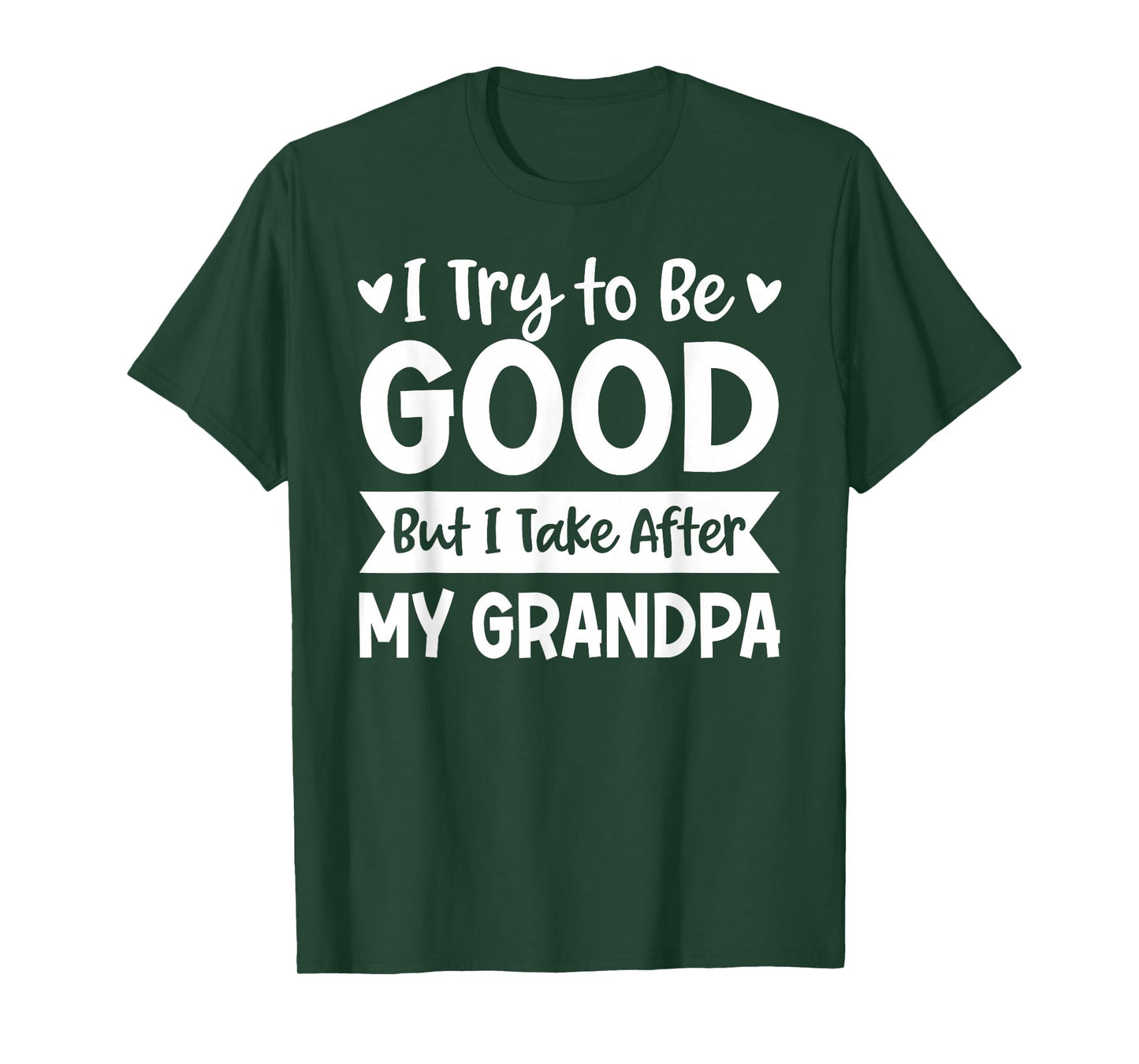 I Try to Be Good But I Take After My Grandpa Kids Grandchild T-Shirt