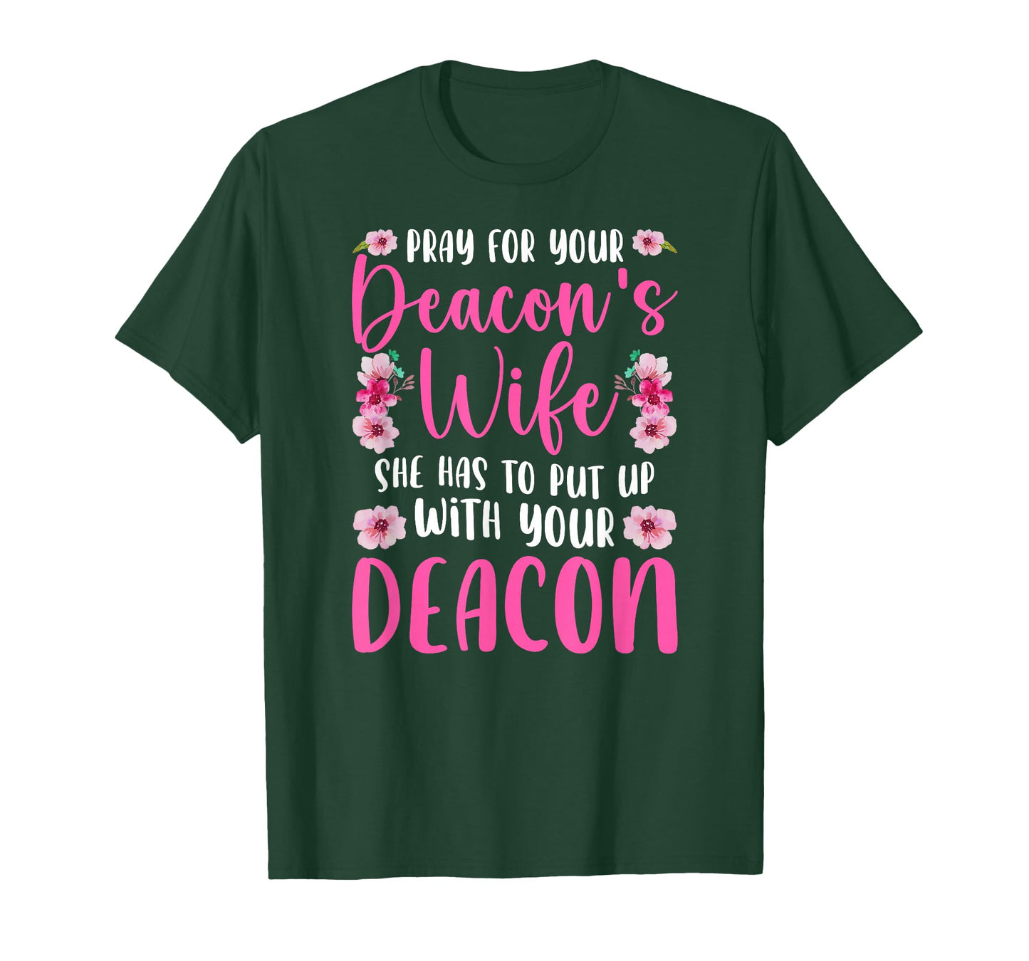 Pray For Your Deacon's Wife Of A Church Deacon Wife T-Shirt