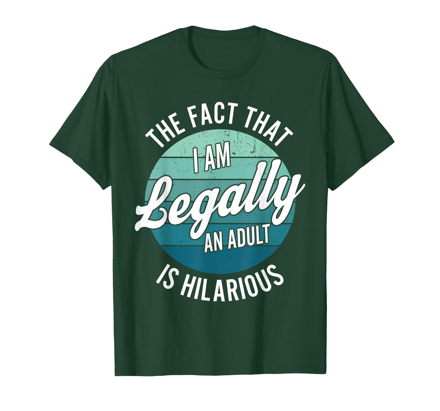 18th Birthday Im Legally Adult Hilarious 18 Years Men Women T-Shirt