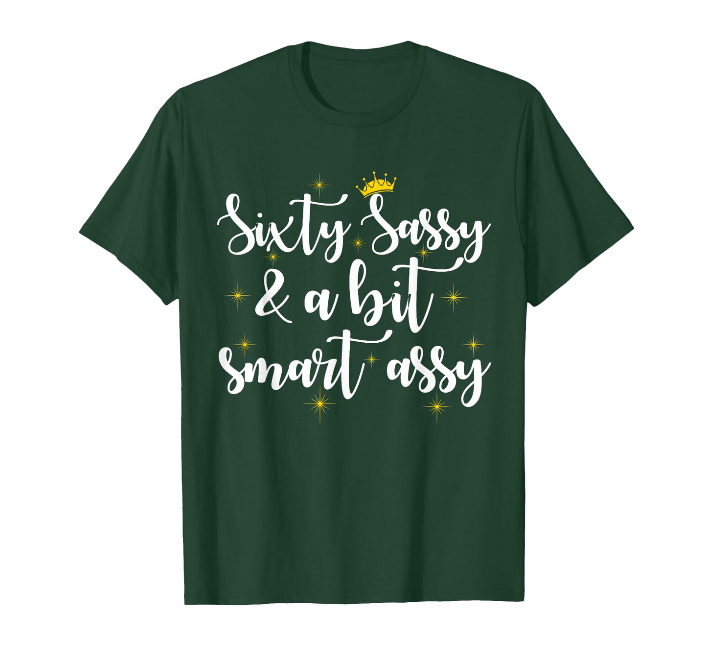 Sixty Sassy and a Bit Smart Assy 60th Birthday Women Mom T-Shirt